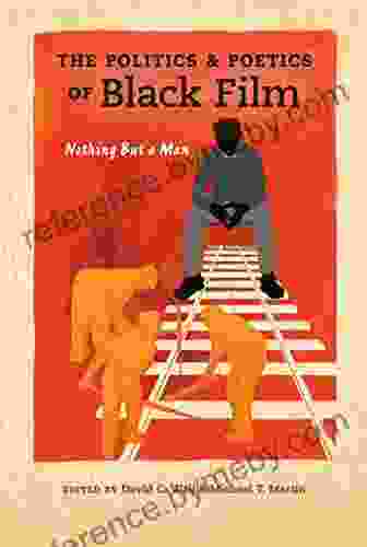 The Politics And Poetics Of Black Film: Nothing But A Man (Studies In The Cinema Of The Black Diaspora)