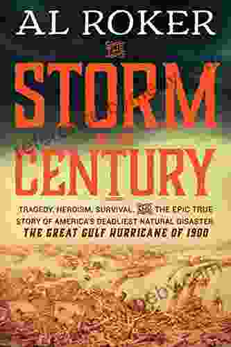 The Storm of the Century: Tragedy Heroism Survival and the Epic True Story of America s Deadliest Natural Disaster: The Great Gulf Hurricane of 1900