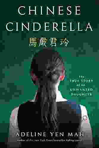 Chinese Cinderella: The True Story Of An Unwanted Daughter