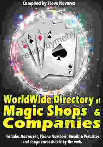 The Worldwide Directory of Magic Shops and Companies: Magicians reference for addresses phone numbers email and websites of the world magic stores