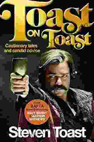 Toast On Toast: Cautionary Tales And Candid Advice