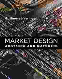 Market Design: Auctions and Matching