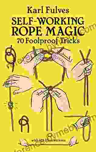 Self Working Rope Magic: 70 Foolproof Tricks (Dover Magic Books)