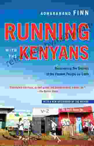 Running With The Kenyans: Passion Adventure And The Secrets Of The Fastest People On Earth