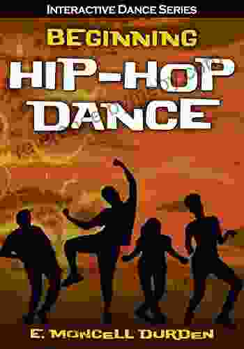 Beginning Hip Hop Dance (Interactive Dance Series)