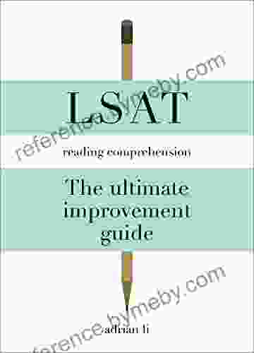 LSAT Reading Comprehension The Ultimate Improvement Guide