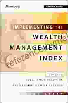 Implementing The Wealth Management Index: Tools To Build Your Practice And Measure Client Success (Bloomberg Financial 144)