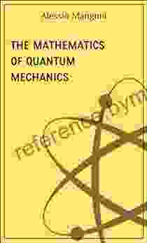 The Mathematics Of Quantum Mechanics (concepts Of Physics 4)