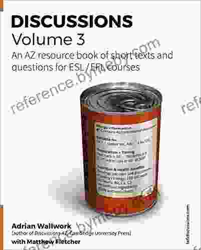 Discussions Volume 3: AZ Resource Of Stimulating Thought Provoking Topics With Texts And Related Questions For ESL And EFL Courses (TEFL Discussions)