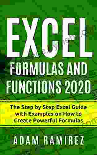 Excel Formulas And Functions 2024: The Step By Step Excel Guide With Examples On How To Create Powerful Formulas (Excel Academy 1)