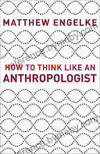 How To Think Like An Anthropologist