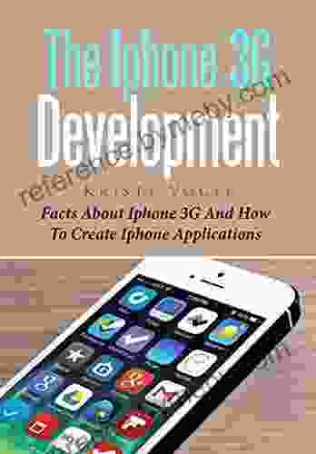 The Iphone 3G Development: Facts About Iphone 3G And How To Create Iphone Applications