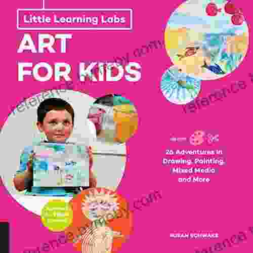 Little Learning Labs: Art for Kids abridged edition: 26 Adventures in Drawing Painting Mixed Media and More Activities for STEAM Learners