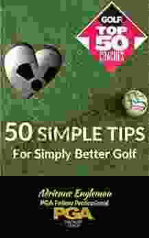 50 SIMPLE TIPS For Simply Better Golf