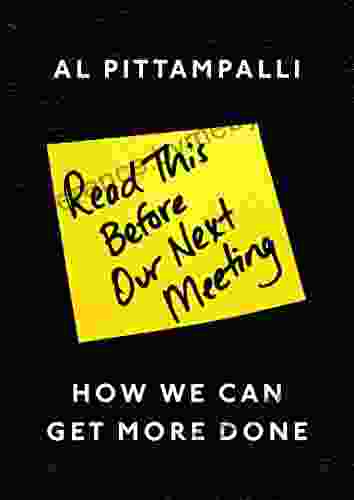 Read This Before Our Next Meeting: How We Can Get More Done