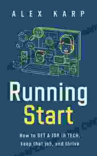 Running Start: How To Get A Job In Tech Keep That Job And Thrive