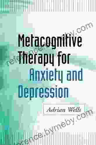 Metacognitive Therapy For Anxiety And Depression