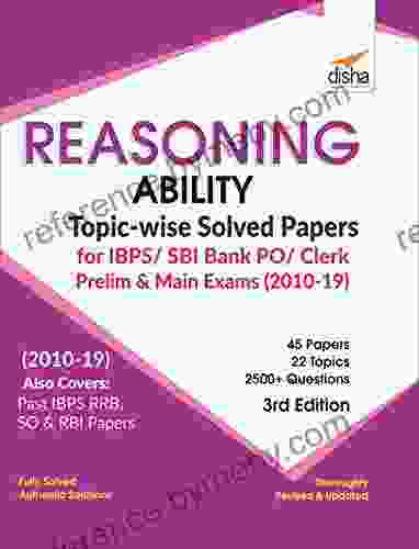 Reasoning Ability Topic Wise Solved Papers For IBPS/ SBI Bank PO/ Clerk Prelim Main Exam (2024 19) 3rd Edition