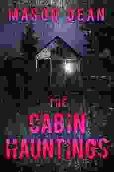 The Cabin Hauntings: A Riveting Haunted House Mystery (A Riveting Haunted House Mystery 44)