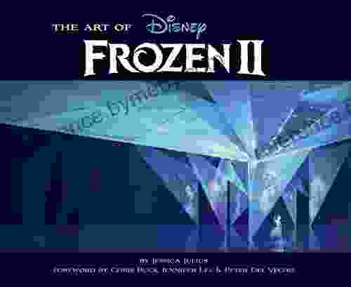 The Art Of Frozen 2 Katherine A S Sibley