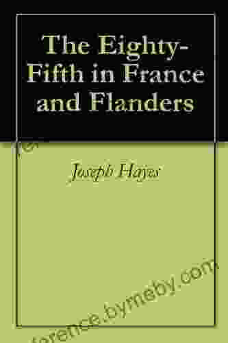 The Eighty Fifth in France and Flanders