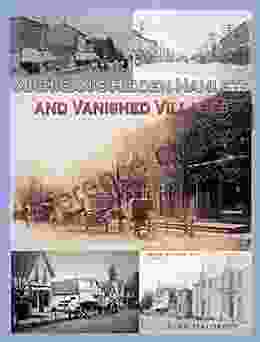 Michigan S Hidden Hamlets And Vanished Villages