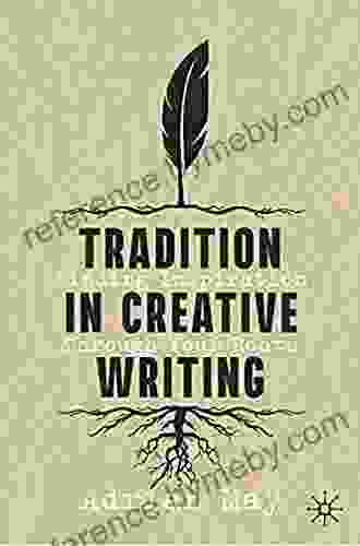 Tradition In Creative Writing: Finding Inspiration Through Your Roots