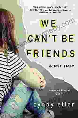 We Can t Be Friends: A True Story