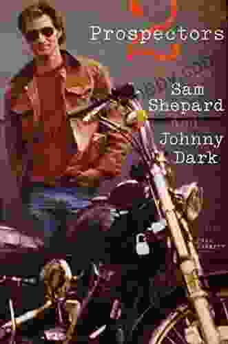 Two Prospectors: The Letters Of Sam Shepard And Johnny Dark (Southwestern Writers Collection Wittliff Collections At Texas State University)