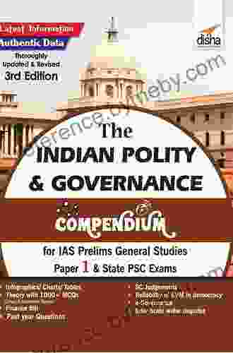 The Indian Polity Governance Compendium For IAS Prelims General Studies Paper 1 State PSC Exams 3rd Edition