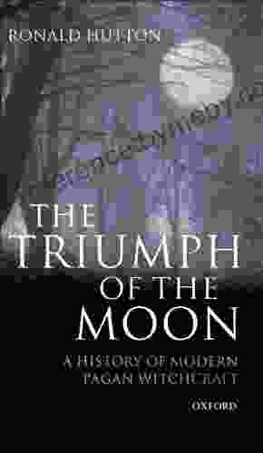 The Triumph Of The Moon: A History Of Modern Pagan Witchcraft