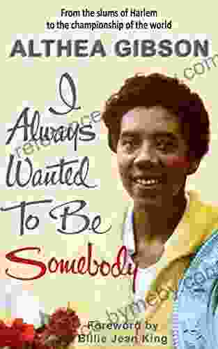 Althea Gibson: I Always Wanted To Be Somebody