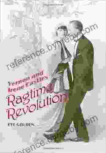 Vernon And Irene Castle S Ragtime Revolution