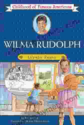 Wilma Rudolph: Olympic Runner (Childhood Of Famous Americans)