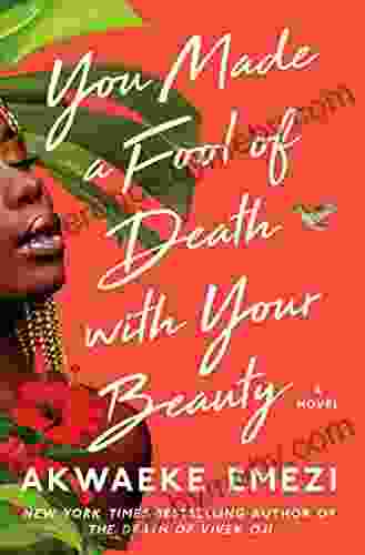 You Made A Fool Of Death With Your Beauty: A Novel