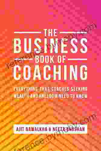 The Business Of Coaching: Your Ultimate Guide To A 7 Figure Coaching Business