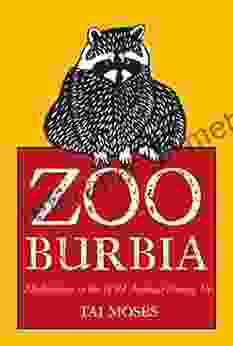 Zooburbia: Meditations On The Wild Animals Among Us